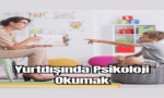 Yurtdışında Psikoloji Okumak İçin Bilinmesi Gerekenler