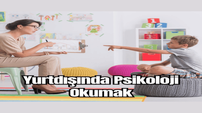 Yurtdışında Psikoloji Okumak İçin Bilinmesi Gerekenler