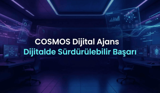 COSMOS Dijital Ajans: Teknoloji ve Stratejiyi Buluşturan Yenilikçi Dijital Çözümler