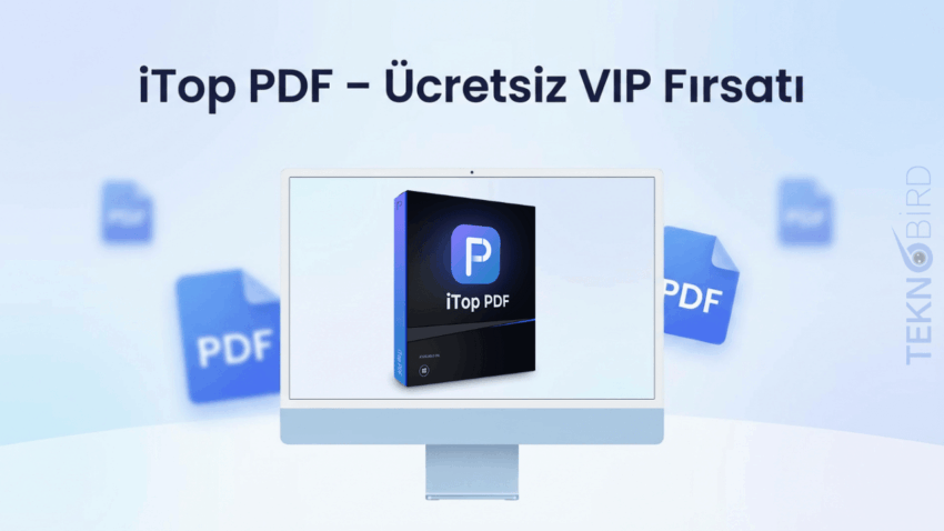 iTop PDF Pro 2026 İçin Ücretsiz VIP Hesap Kampanyası Başladı
