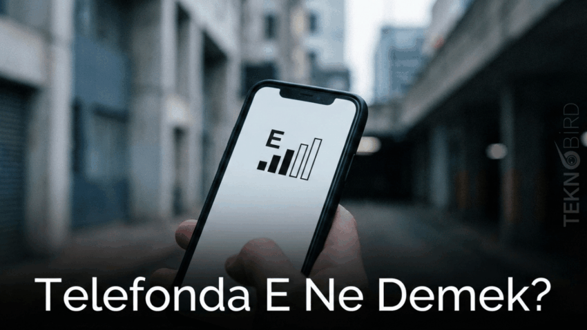 Telefonda LTE Yerine “E” Neden Çıkar? Yavaş İnternetten Kurtulmanın Yolları