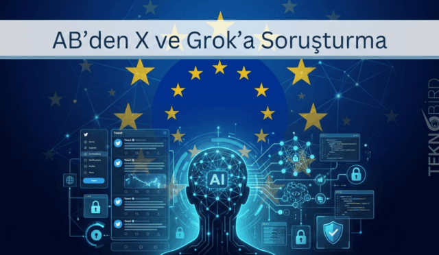AB, X Platformu ve Grok Hakkında Deepfake Soruşturması Başlattı