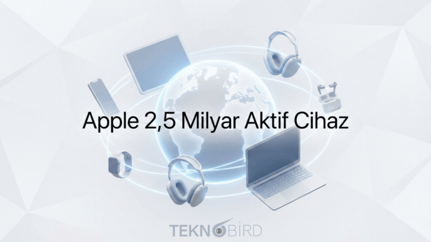 Apple, Dünya Genelinde 2,5 Milyar Aktif Cihaza Ulaştı