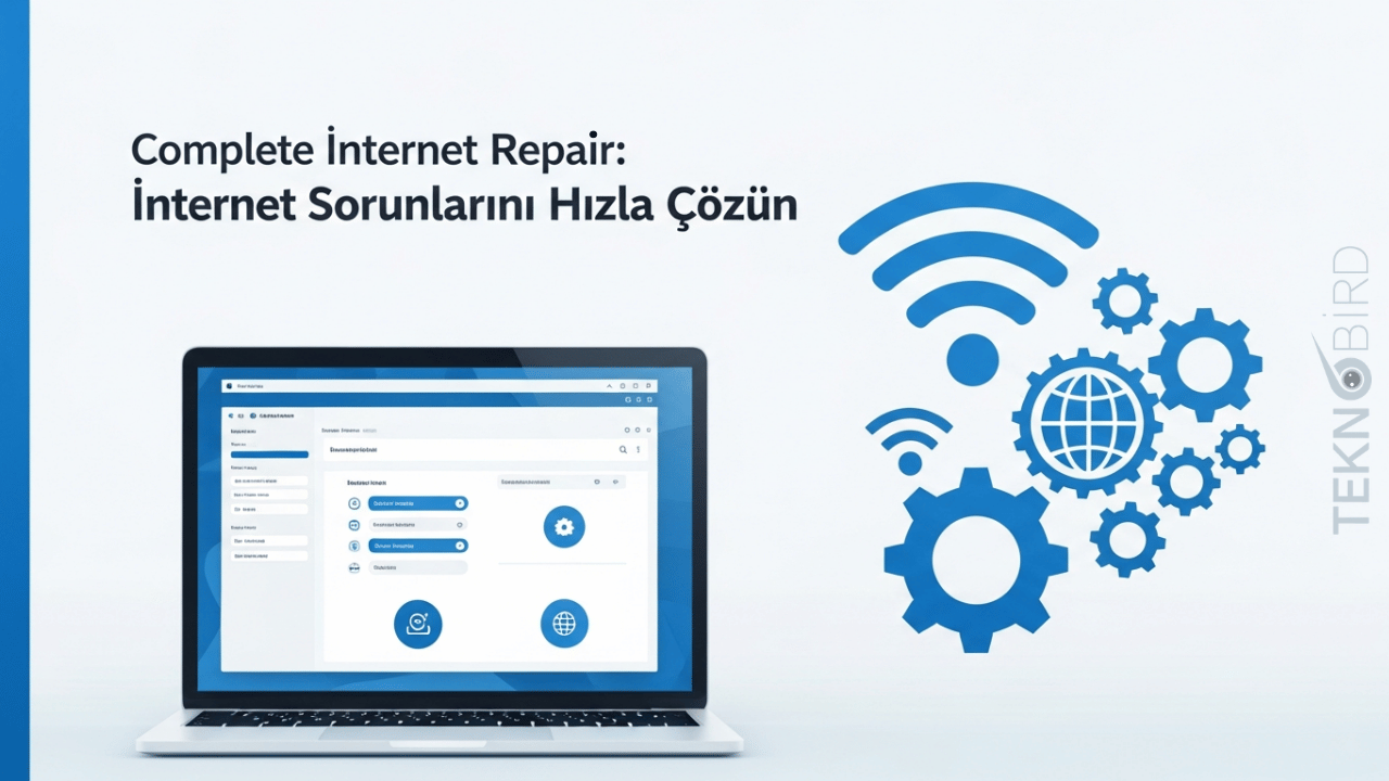 Complete Internet Repair Nedir? İnternet Sorunlarını Tek Tıkla Çözmenin ...