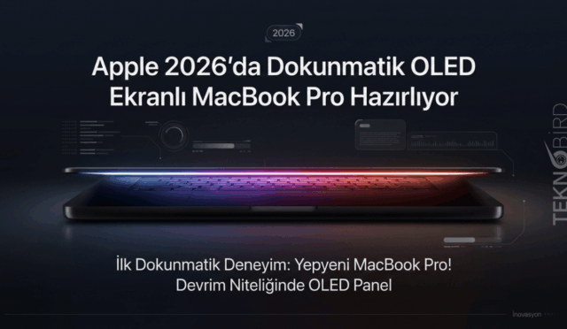 Apple 2026’da Dokunmatik OLED Ekranlı MacBook Pro Hazırlıyor
