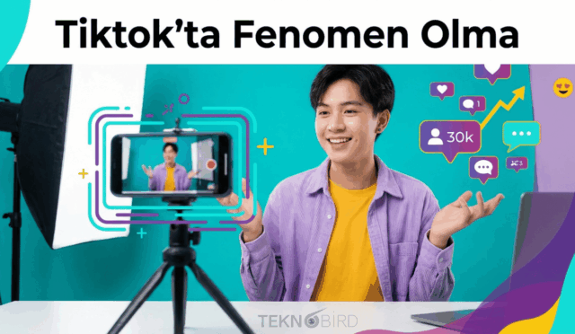 TikTok Fenomeni Nasıl Olunur?