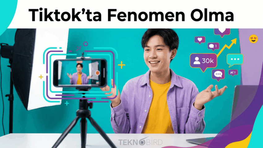 TikTok Fenomeni Nasıl Olunur?