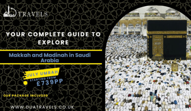 Your Complete Guide to Explore Makkah and Madinah in Saudi Arabia