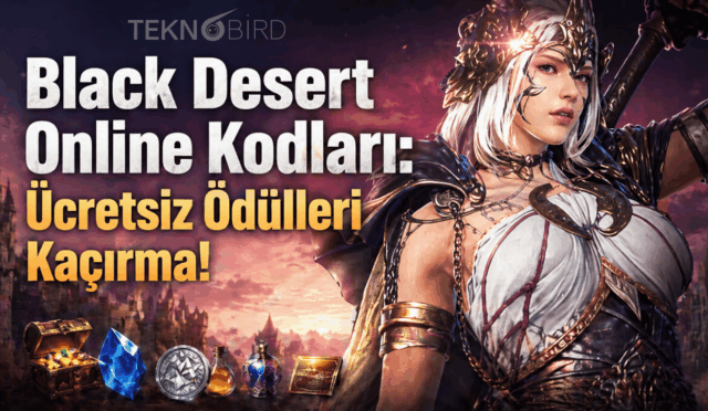 Black Desert Online Kupon Kodları (Nisan 2026): Ücretsiz Ödülleri Kaçırma!