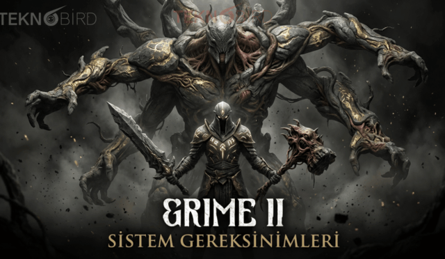 Grime II Sistem Gereksinimleri (2026) – Minimum ve Önerilen Donanım Rehberi