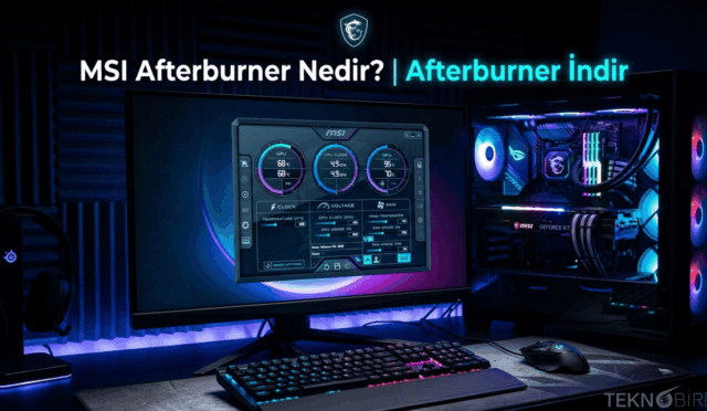MSI Afterburner Nedir? İndir ve Ekran Kartının Gizli Gücünü Keşfet!