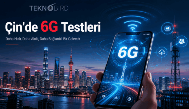 Çin’de 6G Testleri Başladı: 10 Kat Daha Hızlı İnternet Geliyor