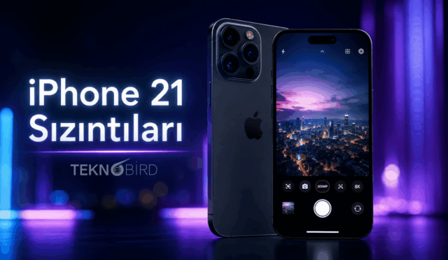 iPhone 21 Sızıntısı: 200 MP Kamera ve 8K Video Desteği Gündemde