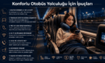 Konforlu Yolculuk İçin Otobüs Bileti Alırken Bunlara Dikkat Edin