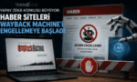 Yapay Zekâ Korkusu Büyüyor: Haber Siteleri Wayback Machine’i Engellemeye Başladı