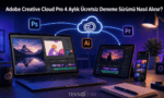 Adobe Creative Cloud Pro 4 Aylık Ücretsiz Deneme Sürümü Nasıl Alınır?