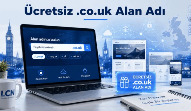 .co.uk Alan Adı 1 Yıl Ücretsiz Nasıl Alınır? LCN Kampanyasının Detayları