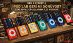 Gen Z Etkisiyle iPod’lar Geri Mi Dönüyor? Eski Apple Cihazlarına İlgi Artıyor