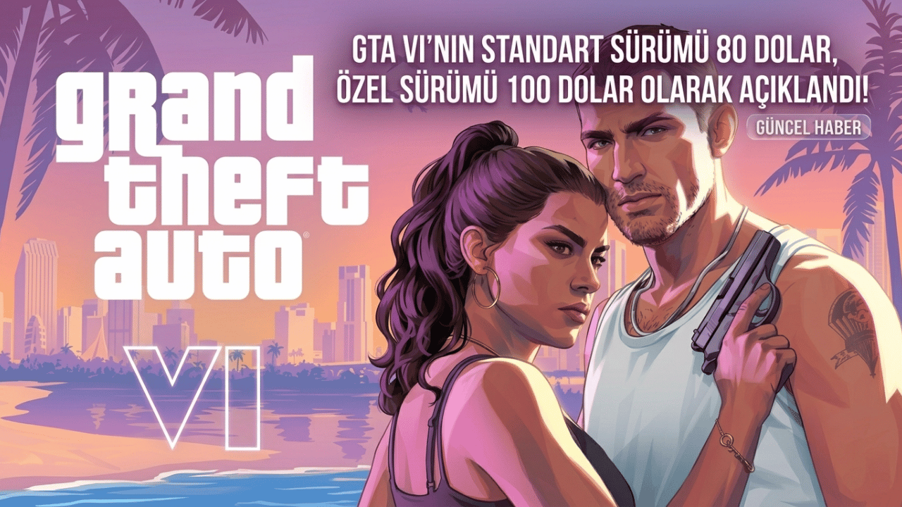 GTA VI’nın Standart Sürümü 80 Dolar, Özel Sürümü 100 Dolar Olarak Açıklandı