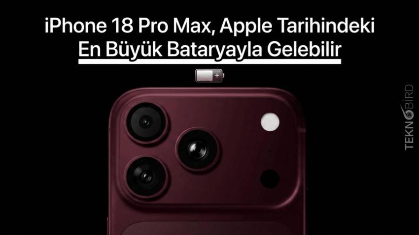 iPhone 18 Pro Max, Apple Tarihindeki En Büyük Bataryayla Gelebilir