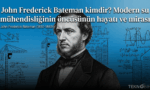 John Frederick Bateman kimdir? Modern Su Mühendisliğinin Öncüsü