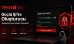 Teknobird güçlü şifre oluşturucu ile güvenli rastgele parola üretimi ekranı