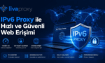 IPv6 Proxy ile Hızlı ve Güvenli Web Erişimi