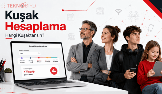 Kuşak Hesaplama Aracı | Hangi Kuşaktansın? X, Y, Z ve Alfa Kuşağı - Teknobird