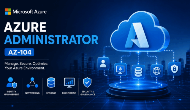 Microsoft Azure Administrator (AZ-104): A Complete Guide to Mastering Azure Administration