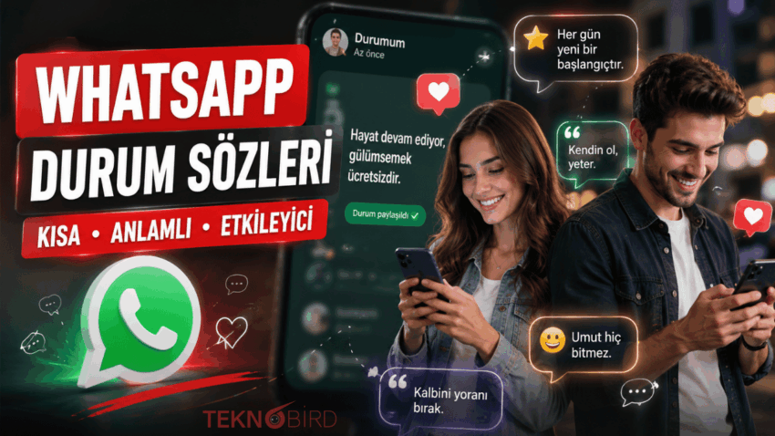 WhatsApp Durum Sözleri: Kısa, Anlamlı, Dini, Komik ve Etkileyici Durum Mesajları