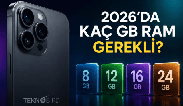2026 yılında telefonlar için 8, 12, 16 ve 24 GB RAM karşılaştırması