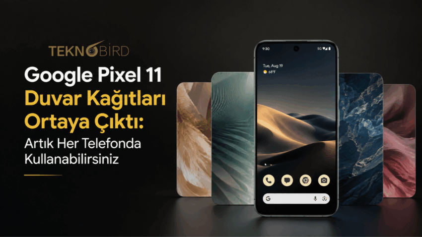 Google Pixel 11 Duvar Kağıtları İndir: 24 Yeni Görsel Ücretsiz Kullanıma Açıldı