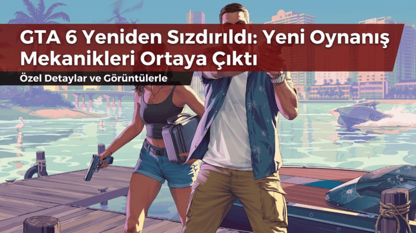 GTA 6 Yeniden Sızdırıldı: Yeni Oynanış Mekanikleri Ortaya Çıktı