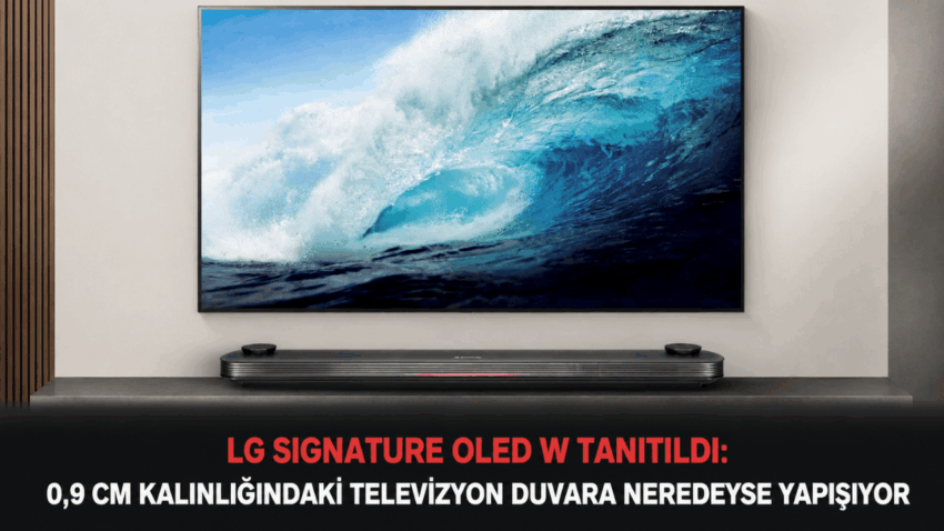 LG Signature OLED W Tanıtıldı: 0,9 cm Kalınlığındaki Televizyon Duvara Neredeyse Yapışıyor