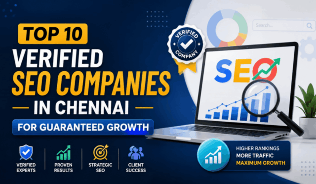 Top 10 Verified SEO Companies in Chennai for Guaranteed Growth
