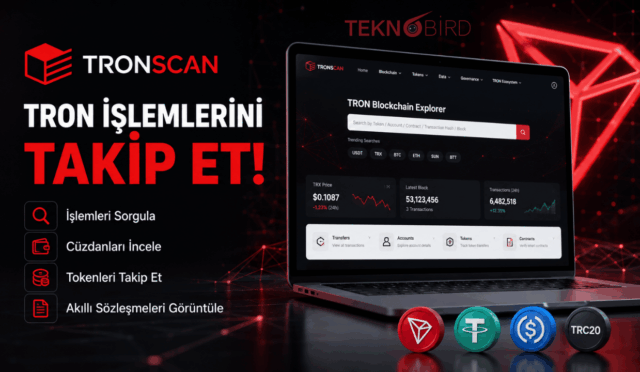 TRONSCAN ile TRON işlemlerini ve cüzdanları takip etme