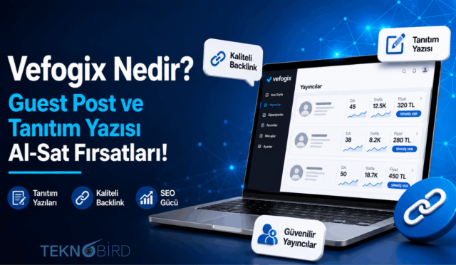 Vefogix Nedir? Guest Post ve Tanıtım Yazısı Almak İçin Vefogix Nasıl Kullanılır?
