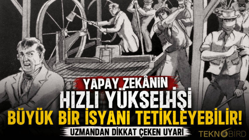 Yapay Zekânın Hızlı Yükselişi Büyük Bir İsyanı Tetikleyebilir: Uzmandan Dikkat Çeken Uyarı