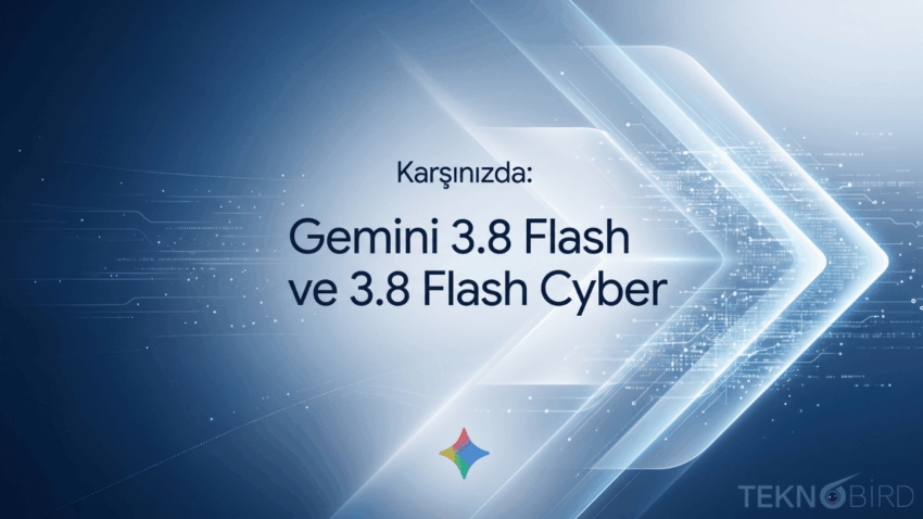Google Gemini 3.8 Flash Tanıtıldı: Kodlama ve Yapay Zekâ Ajanlarında Büyük Sıçrama