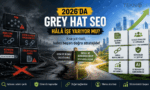 2026'da Grey Hat SEO'nun riskleri (PBN, keyword stuffing) ve doğal SEO stratejilerinin (değerli içerik, doğal backlink) karşılaştırması.