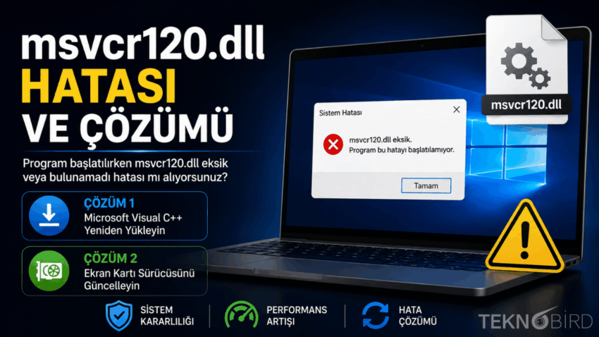 MSVCR120.dll Eksik Hatası Nasıl Çözülür?