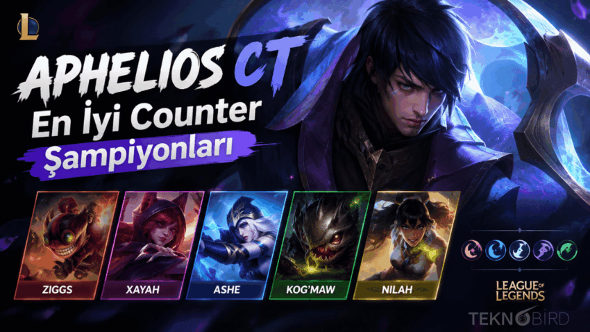 Aphelios CT Şampiyonları: Aphelios’a Karşı En İyi Counter Seçimleri